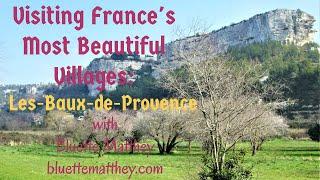 Les Baux de Provence---Visiting France's Most Beautiful Villages