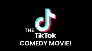 The A TikTok Comedy Movie! (!!)