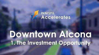 The Investment Opportunity - Innisfil Downtown Alcona