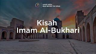 Kisah Imam Al-Bukhari | Sanad Media Channel