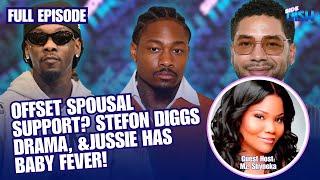 Spousal Support for Offset? Stefon Diggs Drama, & Jussie Smollett Has Baby Fever! | Side Dish