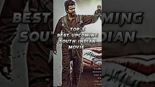 TOP 5 BEST UPCOMING SOUTH INDIAN MOVIE  #shorts #upcomingmovie #southmovie #top5