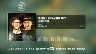 Neelix, Interactive Noise - Next By Me (Official Audio)