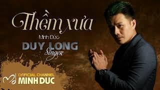 THỀM XƯA (NS MINH ĐỨC) - DUY LONG