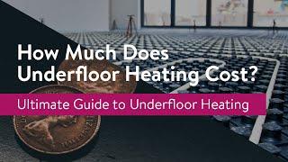 How Much Does Underfloor Heating Cost?