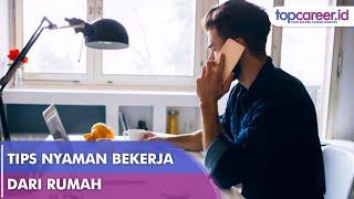 Tips Nyaman Bekerja dari Rumah