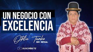 UN NEGOCIO CON EXCELENCIA | Otilia Tambo