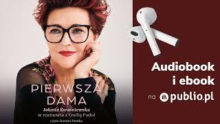 Pierwsza dama. Emilia Padoł, Jolanta Kwaśniewska. Audiobook PL [Wywiady]