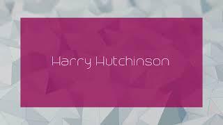 Harry Hutchinson - appearance