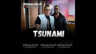 TSUNAMI - GILSOM MARK & JULLIANO (Clipe Oficial)