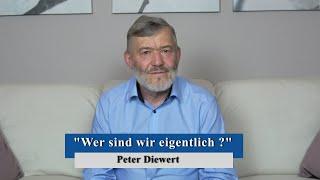 "Wer sind wir eigentlich ?" - Peter Diewert  (Gebetshaus Minden)