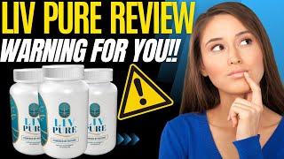 LIV PURE - Liv Pure Review - ((WARNING FOR YOU!)) - LivPure Reviews - LivPure Weight Loss Supplement