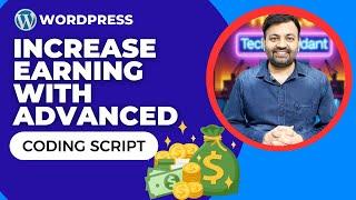 How to Increase Wordpress Earning with Advanced Coding Script