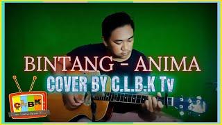 BINTANG - ANIMA ( Cover By CLBK MUSIK Tv )