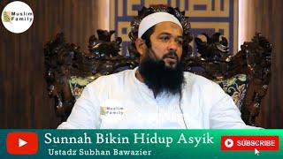 Sunnah Membuat Hidup Mudah & Asyik | Ustadz Subhan Bawazier