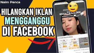 Cara Menghilangkan Iklan Mengganggu di Facebook - Terbaru 2024