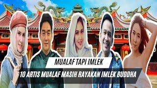 MUALAF KOK RAYAKAN IMLEK?! 10 Seleb Mualaf Masih Rayakan Imlek Buddha