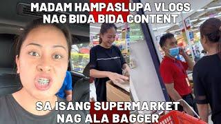 MADAM HAMPASLUPA VLOG NAG BIDA BIDA SA ISANG SUPER MARKET FROM VLOGGER KUNO TO BAGGER REAL QUICK