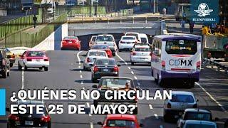 Sin contingencia y sin doble Hoy No Circula, ¿qué autos descansan mañana sábado 25 de mayo?