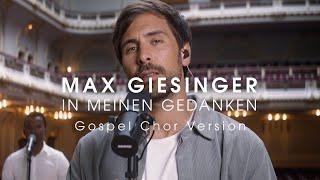 Max Giesinger - In meinen Gedanken (Gospel Chor Version)