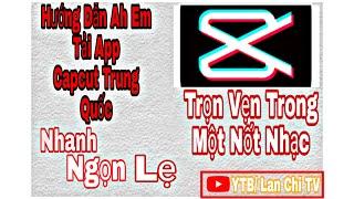 Hướng Dẫn cách Tải App Capcut Trung Quốc Trọn Vẹn Trong Một Nốt Nhạc Nhanh Ngọn Lẹ |