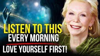 Louise Hay - Start Your Day With Self Love | Listen 21 Days To Change Your Life