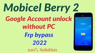 Mobicel Berry 2 Google Account unlock without PC,Mobicel Berry 2 frp bypass without PC 2022