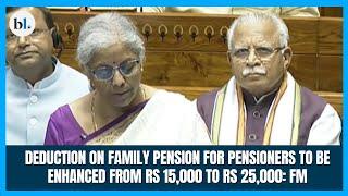 Deduction on family pension for pensioners to be enhanced from Rs 15,000 to Rs 25,000 #Unionbudget