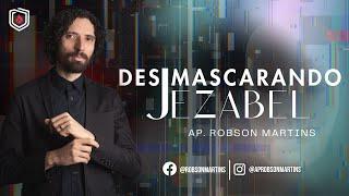 Desmascarando Jezabel - ROBSON MARTINS