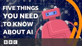 Five things you really need to know about AI - BBC