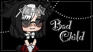 Bad Child ꧁GLMV ꧂