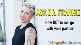 Lesbian Dating Advice: How can I NOT merge with my partner?