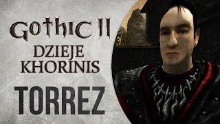 TORREZ and not only - Gothic II History of Khorinis - Andrzej Tomecki [ENGLISH SUBTITLES]