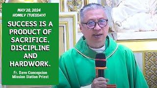SUCCESS IS A PRODUCT OF SACRIFICE, DISCIPLINE AND HARDWORK - Homily by Fr. Dave Concepcion