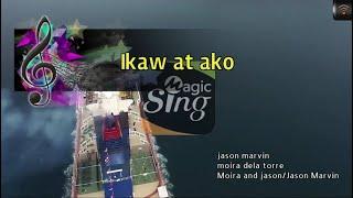 [MAGICSING Karaoke] MOIRA AND JASON/JASON MARVIN - IKAW AT AKO karaoke | Tagalog