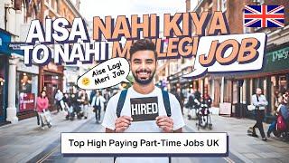 [Get Part-Time Jobs in UK] QUICKLY & EASILY with This SIMPLE TECHNIQUE as an International Student