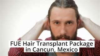 FUE Hair Transplant Package in Cancun, Mexico