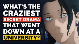 What's the CRAZIEST SECRET DRAMA that went down at a University? - Reddit Podcast