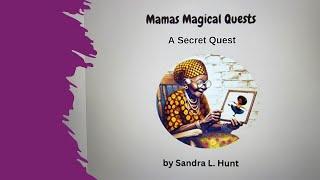 Mama's Magical Quests: A Magic Quest | by Sandra L. Hunt