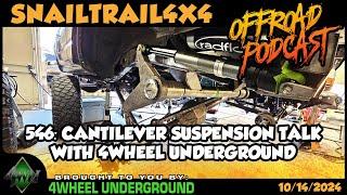 Cantilever Suspension Talk With 4Wheel Underground | SnailTrail4x4 Podcast #546