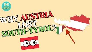 Why Austria Lost South-Tyrol? (Oversimplified)