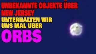 Unbekannte Objekte über New Jersey - Unterhalten wir uns mal über Orbs