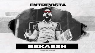 BEKAESH "Hay ARTISTAS que tienen pasado batallero, les gustan las BATALLAS y lo OCULTAN" ENTREVISTA