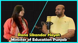 Rana Sikandar Hayat | Minister of Education Punjab | Academia Magazine Podcast