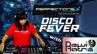 Perfections Disco Fever with Dj Dewi Ratna