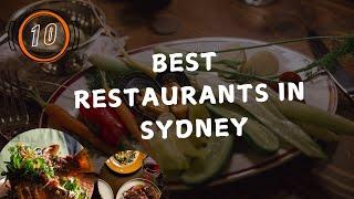 10 Best Restaurants In Sydney, Australia 2024