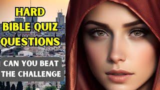 15 HARD BIBLE QUIZ QUESTIONS  AND ANSWERS - #116