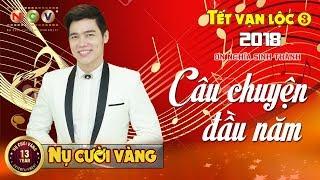 Câu Chuyện Đầu Năm - Lưu Chí Vĩ | Tết Vạn Lộc 2018