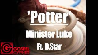 Minister Luke - 'Potter' Ft D.Star [Audio]