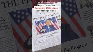 Epoch Times CFO Arrested in $67M Money Laundering Scheme #epoch #crime #finance #news  #trending